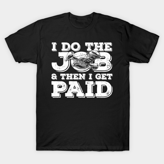 I Do The Job T-Shirt-TJ